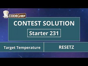 Target Temperature | RESETZ | Starter 231 | CodeChef Official Solution