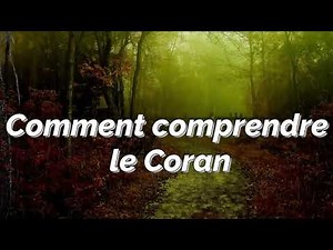 Comment comprendre le Coran