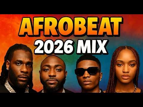 🔥AFROBEAT 2026 | Best New Afro Hits Mix 4