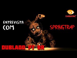 [SFM] AN INTERVIEW WITH SPRINGTRAP - DUBLADO PT BR | CIANIMATION FANDUBS