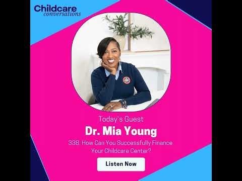 338: How Can You Successfully Finance Your Childcare Center? With Dr. Mia Young