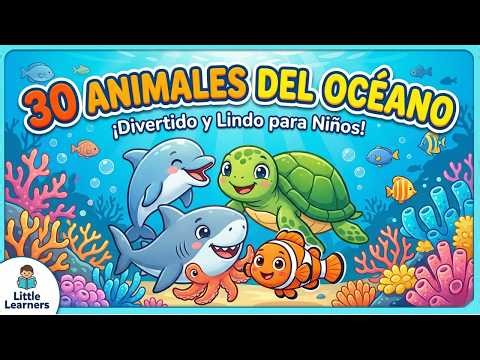 30 Animales del Océano para Niños 🌊 Aprende Criaturas Marinas en Inglés | Little Learners