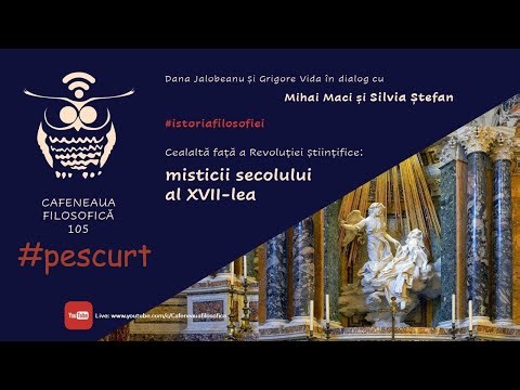 Cafeneaua filosofică pe scurt (105) Revoluția Științifică și misticii modernității timpurii