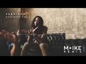 Destiny's Child - Survivor (M+ike Remix)