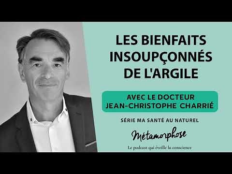The unexpected benefits of clay - Dr. Jean-Christophe Charrié - My natural health (Ep. 1/6)