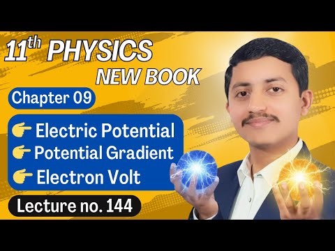 Electric Potential Class 11 | Potential Gradient | Electron Volt Class 11 Physics New Book