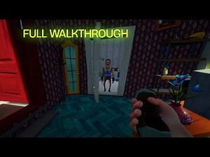 Hello Neighbor - A House With Secrets / Walkthrough