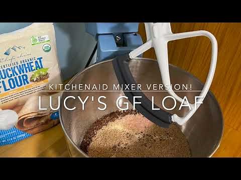 "Lucy's Loaf" with Kitchenaid Stand Mixer - GF and Healthy bread