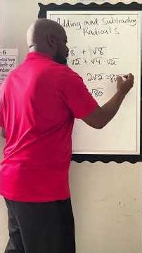 Adding and Subtracting Radicals