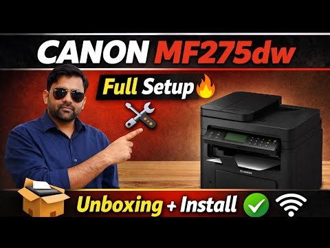 Canon imageCLASS MF275dw Unboxing & Full Installation Guide | WiFi Setup Step by Step