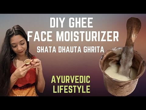 DIY Ghee Moisturizer | Ayurvedic Lifestyle || Shata Dhauta Ghrita | Moisturiser for 7 layers of Skin
