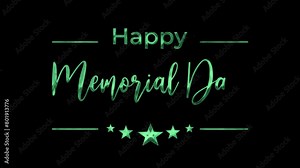 Animated Happy Memorial Day with Green Lettering On Transparent Background. Motion graphics design. 4k animation. Suitable for Opening Video, Celebrations, Wishes, Events, Messages, holidays