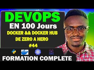 Formation DevOps Jour 44 : Docker de Zéro à Héros | Cours Complet en Français + Exemples Réels