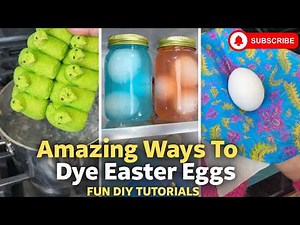 Fun *New* Ways to Dye Easter Eggs!