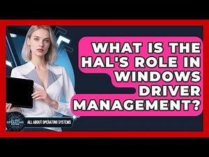 What Is The HAL's Role In Windows Driver Management? - All About Operating Systems