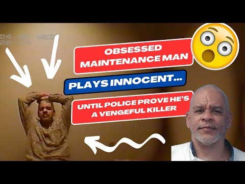 Obsessed Maintenance Man Plays Innocent... Until Police Prove He's a Vengeful Killer