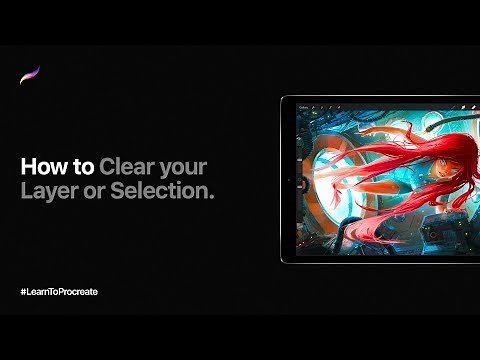 How to Clear your Layer or Selection in Procreate