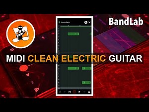 How to create a clean midi electric guitar in Bandlab
