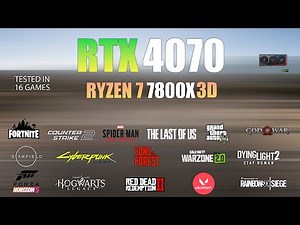 RTX 4070 + Ryzen 7 7800X3D : Test in 16 Games - RTX 4070 Gaming Test