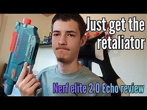 Nerf elite 2.0 Echo review