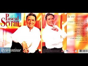 PASCAL SEVRAN - LA VIE CONTINUE [album complet 2002]