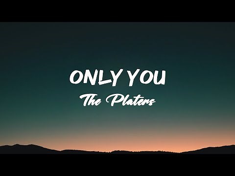 The Platters - Only You (Lyrics)