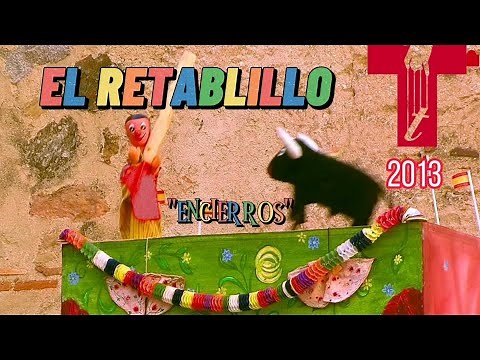 EL RETABLILLO "Encierros" (TITIRIMUNDI 2013)