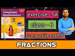 exercise - 5A class 6 | fraction | Composite maths @ntrsolutions
