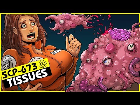 SCP-673 | Tissues (SCP Orientation)