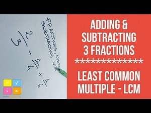 How to Add and Subtract Three Fractions using the Least Common Multiple - LCM Method