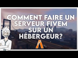 Comment installer une base FiveM sur un hébergeur en 2021 !