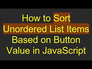 How to Sort Unordered List Items Based on Button Value in JavaScript