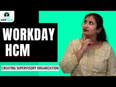 Workday HCM Creating Supervisory Organization | Workday HCM Online Training | Workday HCM |UppTalk