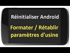 Comment Réinitialiser Android (Formater / Rétablir les Paramètres d’usine)
