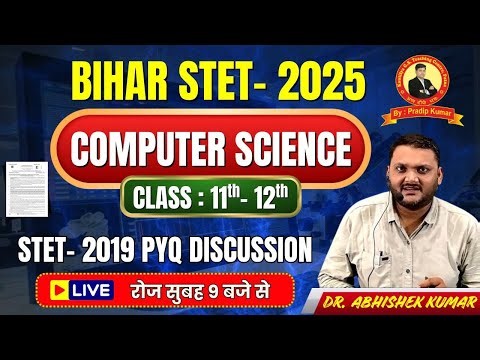 Bihar STET 2025 | Computer Science | Paper-2 | Class : 11th - 12th | PYQ Analysis | Dr. Abhishek Sir