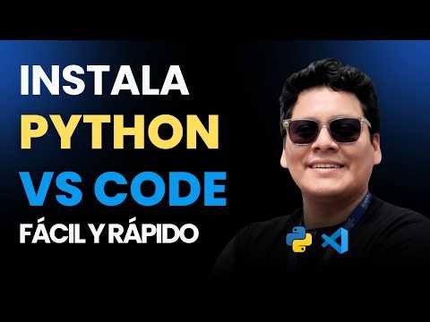 Cómo Instalar Python y Visual Studio Code Fácil y Rápido | Guía para Principiantes