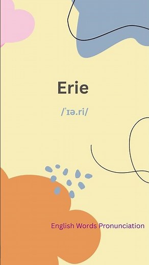 How to Pronounce Erie | English Word Pronunciation