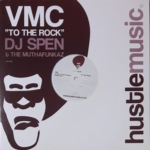 VMC - To The Rock (DJ Spen & The MuthaFunkaz Remixes Part 1)