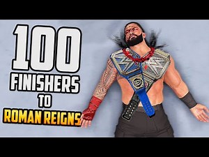 100 Finishers to Roman Reigns! - WWE 2K22