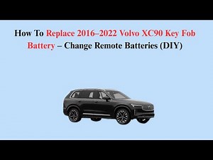 How To Replace 2016–2022 Volvo XC90 Key Fob Battery – Change Remote Batteries (DIY)