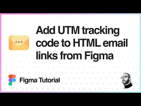 Figma Tutorial: Add UTM tracking code to HTML email links from Figma