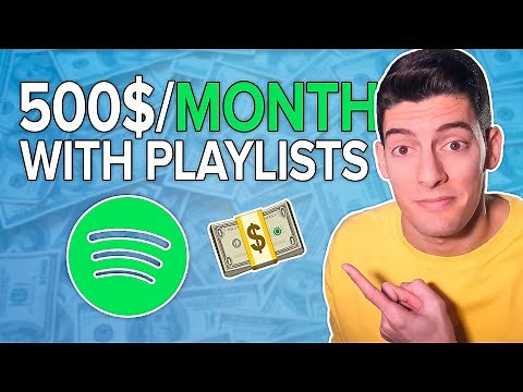 How I EARN 500$/MONTH with Spotify Playlists