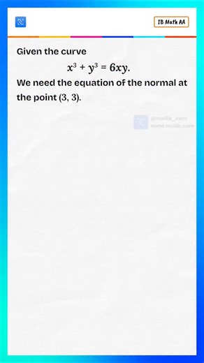 Nail IB on Instagram: "Stop scrolling! This curve might seem intimidating, but the normal line comes out clean! We have the equation: x³ + y³ = 6xy Let’s find the equation of the normal at the point (3,3) step by step: 1️⃣ Differentiate implicitly. 2️⃣ Solve for dy/dx. 3️⃣ Find the slope of the tangent (dy/dx = -1). 4️⃣ The normal has a slope of 1, so the equation is: y = x Easy right? #IBMaths #MathQuickWins #Differentiation #CurveEquation #MathSolutions NormalLine MathCommunity IBMath Calculus