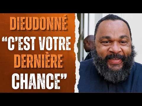 « C'EST VOTRE DERNIÈRE CHANCE » : L’appel solennel de Dieudonné à la France.