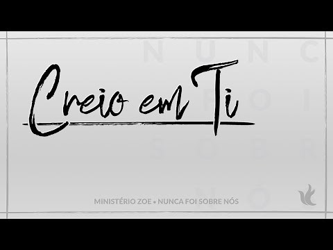 Ministério Zoe - Creio Em Ti (Áudio Oficial)