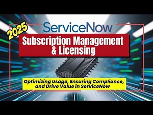 Mastering ServiceNow Subscription Management: Licensing, Compliance & Optimization Guide (2025)