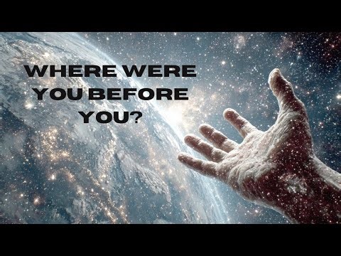 You Existed Before You Were Born | What Was Your Consciousness Before You Existed?