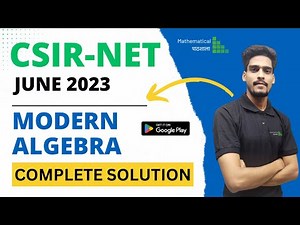 CSIR NET JUNE 2023 | MODERN ALGEBRA COMPLETE SOLUTION
