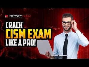 Crack the CISM Certification: Expert Insights