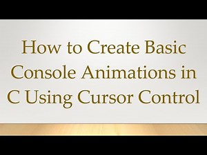 How to Create Basic Console Animations in C Using Cursor Control